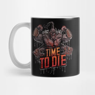 Time to Die! Mug